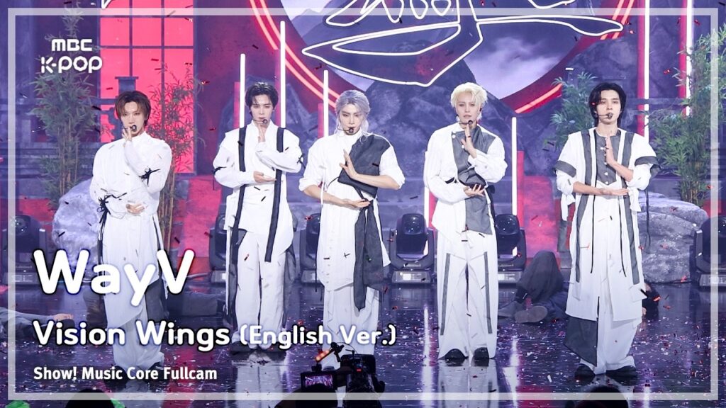 WayV　ショー!音楽中心　〝Vision Wings〟英語版を定点のフルカムで公開　テンとシャオジュンの直カムも