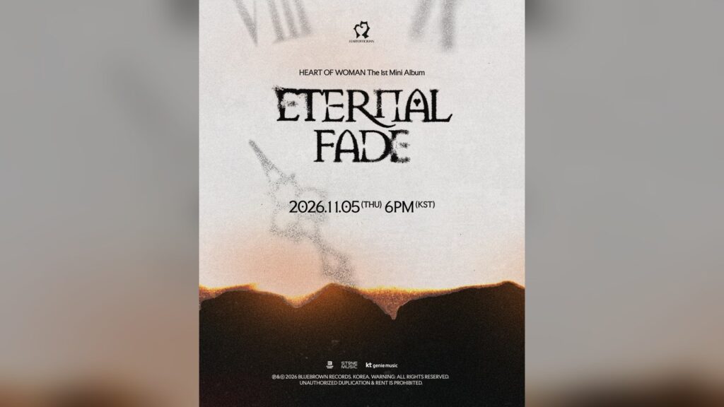 HEART OF WOMAN　デビュー後初のカムバック決定　11月5日に1stミニアルバム「ETERNAL FADE」